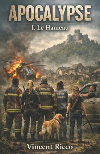 Apocalypse: I. Le Hameau