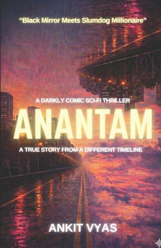 Anantam: A True Story From A Different Timeline