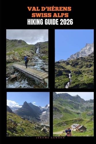 Val d'Hérens Swiss Alps Hiking Guide 2026