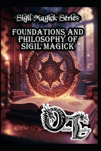 Foundations and Philosophy of Sigil Magick