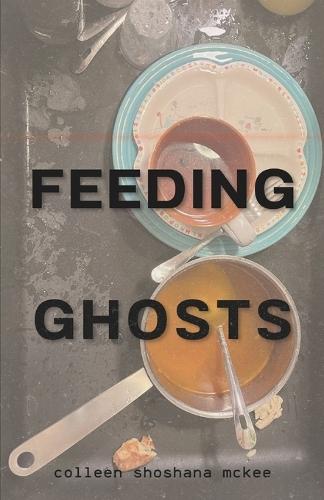 Feeding Ghosts
