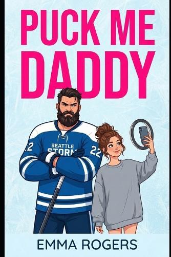 Puck Me Daddy: The NHL's grumpiest single dad just went viral-and now he's falling for the woman behind the camera.