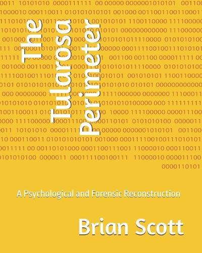 The Tularosa Perimeter: A Psychological and Forensic Reconstruction