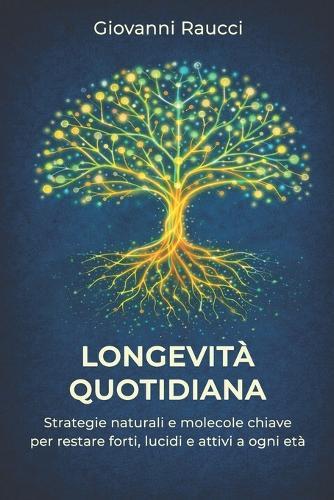 Longevità Quotidiana: Strategie naturali e molecole chiave per restare forti, lucidi e attivi a ogni età.