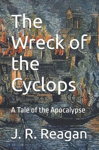The Wreck of the Cyclops: A Tale of the Apocalypse