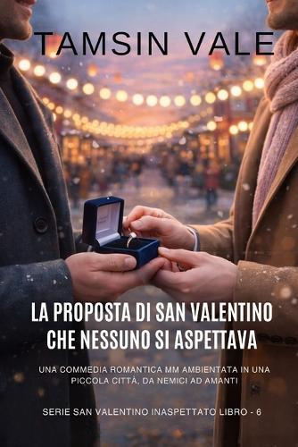 La proposta di San Valentino che nessuno si aspettava: Una commedia romantica MM ambientata in una piccola città, da nemici ad amanti