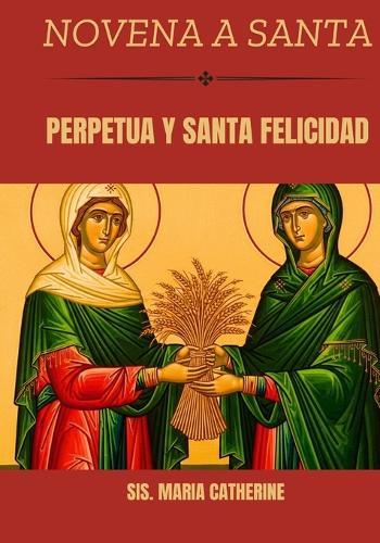 Novena a Santa Perpetua y Santa Felicidad