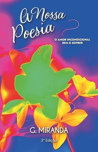 A Nossa Poesia: O Amor incondicional Sem o sofrer