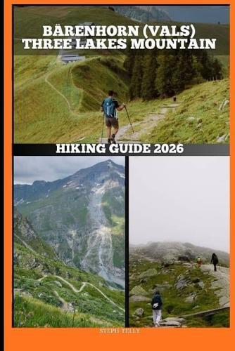Bärenhorn (Vals) Three Lakes Mountain Hiking Guide 2026