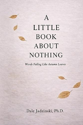 A Little Book about Nothing: Words Falling like Autumn Leaves
