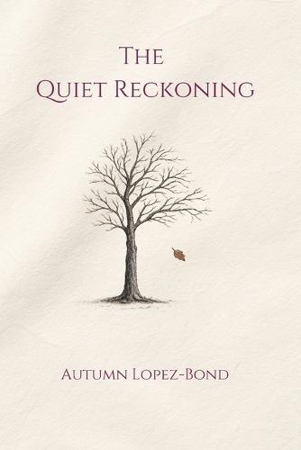 The Quiet Reckoning: A Memoir