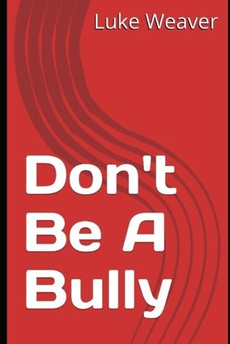Don't Be A Bully