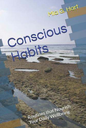 Conscious Habits: Routines that Nourish Your Daily Wellbeing