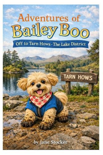 Adventures of Bailey Boo - Off to Tarn Hows - The Lake District