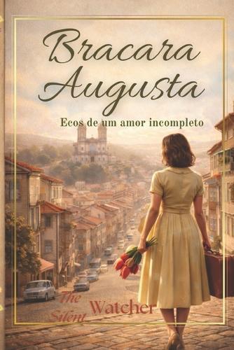 Bracara Augusta: Ecos de um Amor Incompleto