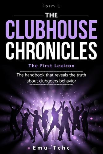 THE CLUBHOUSE CHRONICLES - The First Lexicon, Form 1
