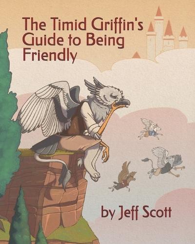 The Timid Griffin's Guide to Being Friendly