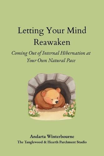 Letting Your Mind Reawaken: Coming Out of Hibernation at Your Own Natural Pace