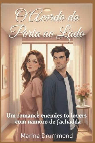 O Acordo da Porta ao Lado: Um romance enemies to lovers com namoro de fachada