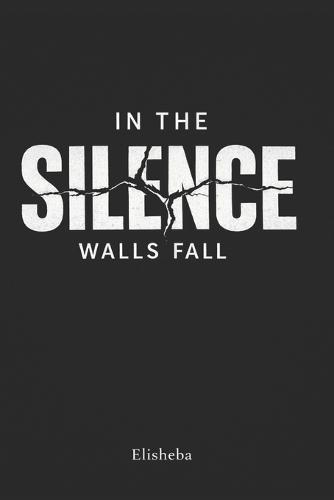 In The Silence Walls Fall