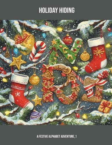 Holiday Hiding: A Festive Alphabet Adventure
