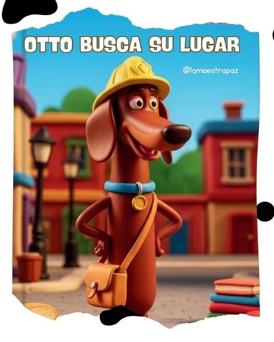 Otto encuentra su lugar: Un cuento sobre la autoestima y el valor de ser uno mismo (Aventuras en Plastilina)