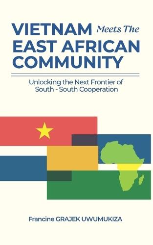 Vietnam Meets the East African Community: Unlocking the Next Frontier of South-South Cooperation