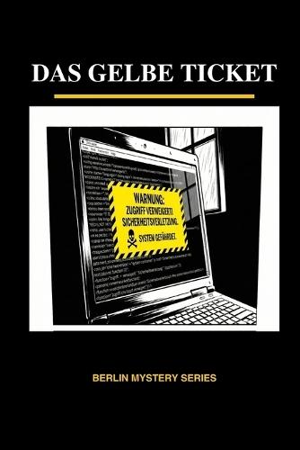 Das Gelbe Ticket: Learn German with Mystery (A1) - Berlin Mystery Series Vol 4