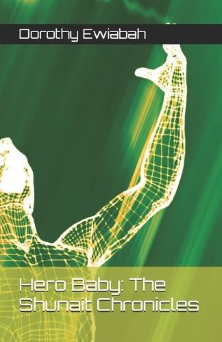 Hero Baby: The Shunait Chronicles