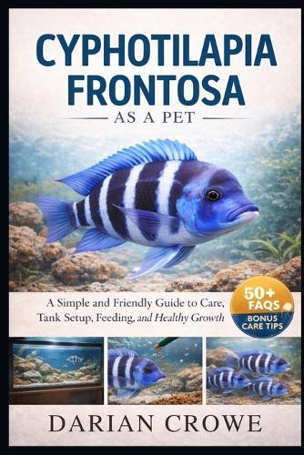 Cyphotilapia Frontosa as a Pet: A Simple and Friendly Guide to Care, Tank Setup, Feeding, and Healthy Growth