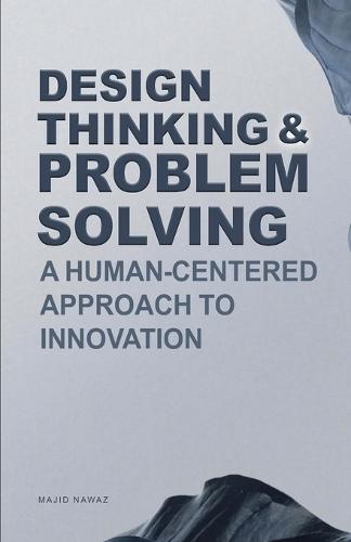 Design Thinking & Problem Solving: A Human-Centered Approach to Innovation