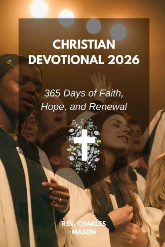 Christian Devotional 2026: 365 Days of Faith, Hope, and Renewal