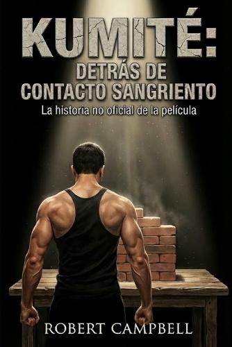 Kumité: Detrás de 'Contacto Sangriento': La historia no oficial de la película que catapultó a Jean-Claude Van Damme