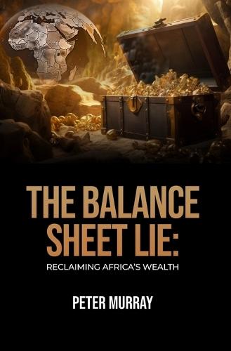 The Balance Sheet Lie: Reclaiming Africa's Wealth