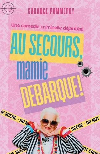 Au secours, mamie débarque!