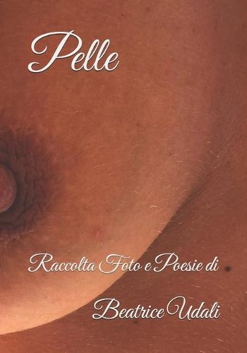 Pelle: Raccolta di Foto e Poesie
