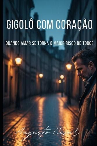 Gigolô com Coração: Quando Amar Se Torna O Maior Risco de Todos