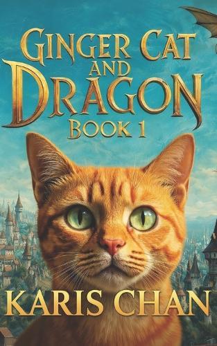 Ginger Cat and Dragon Book 1