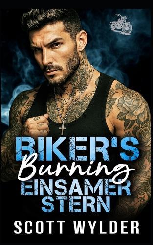 Biker's Burning Einsamer Stern: Eine Biker-Romanze: Alleinerziehender Beschützer