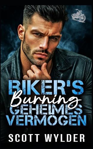 Biker's Burning Geheimes Vermögen: Eine Biker-Romanze: Geheimnisvolles Date mit einem Milliardär