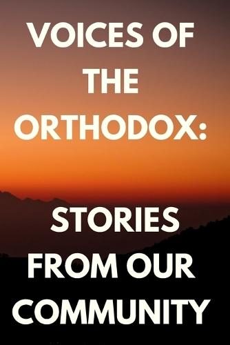 Voices of the Orthodox: Stories from Our Community