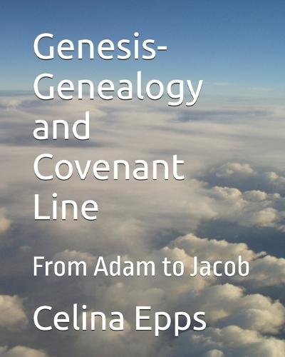 Genesis-Genealogy and Covenant Line: From Adam to Jacob