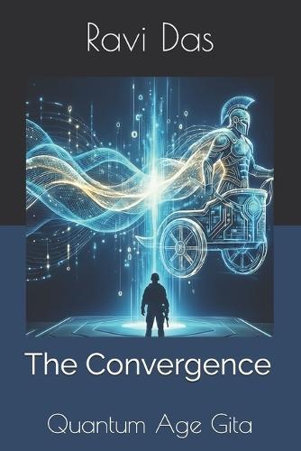 The Convergence: Quantum Age Gita
