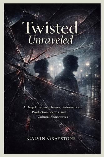 Twisted Unraveled: A Deep Dive into Themes, Performances, Production Secrets, and Cultural Shockwaves