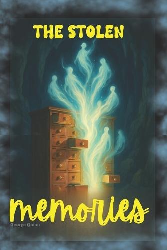 The Stolen Memories: A Psychological Thriller of Hidden Selves, Memory and Ghosts
