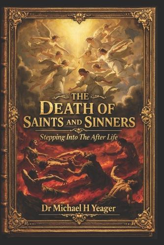 The Death of Saints and Sinners: Stepping Into The After Life