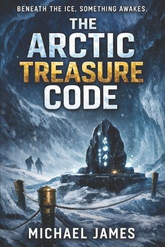 The Arctic Treasure Code: Beneath The Ice, Something Awakes.