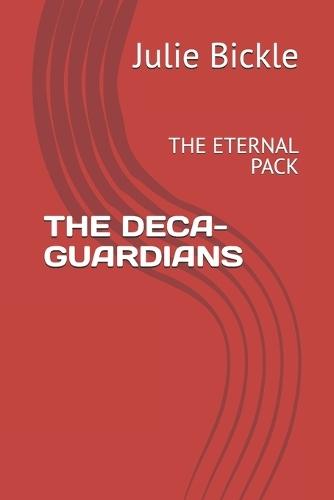 The Deca-Guardians: The Eternal Pack