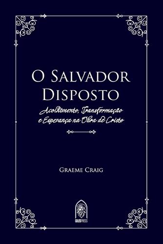 O Salvador Disposto: Acolhimento, transformação e esperança na obra de Cristo