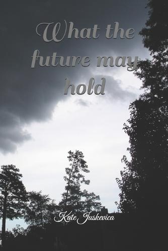 What the future may hold